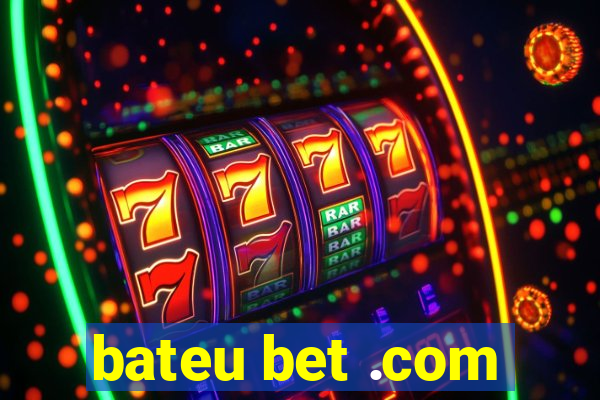 bateu bet .com